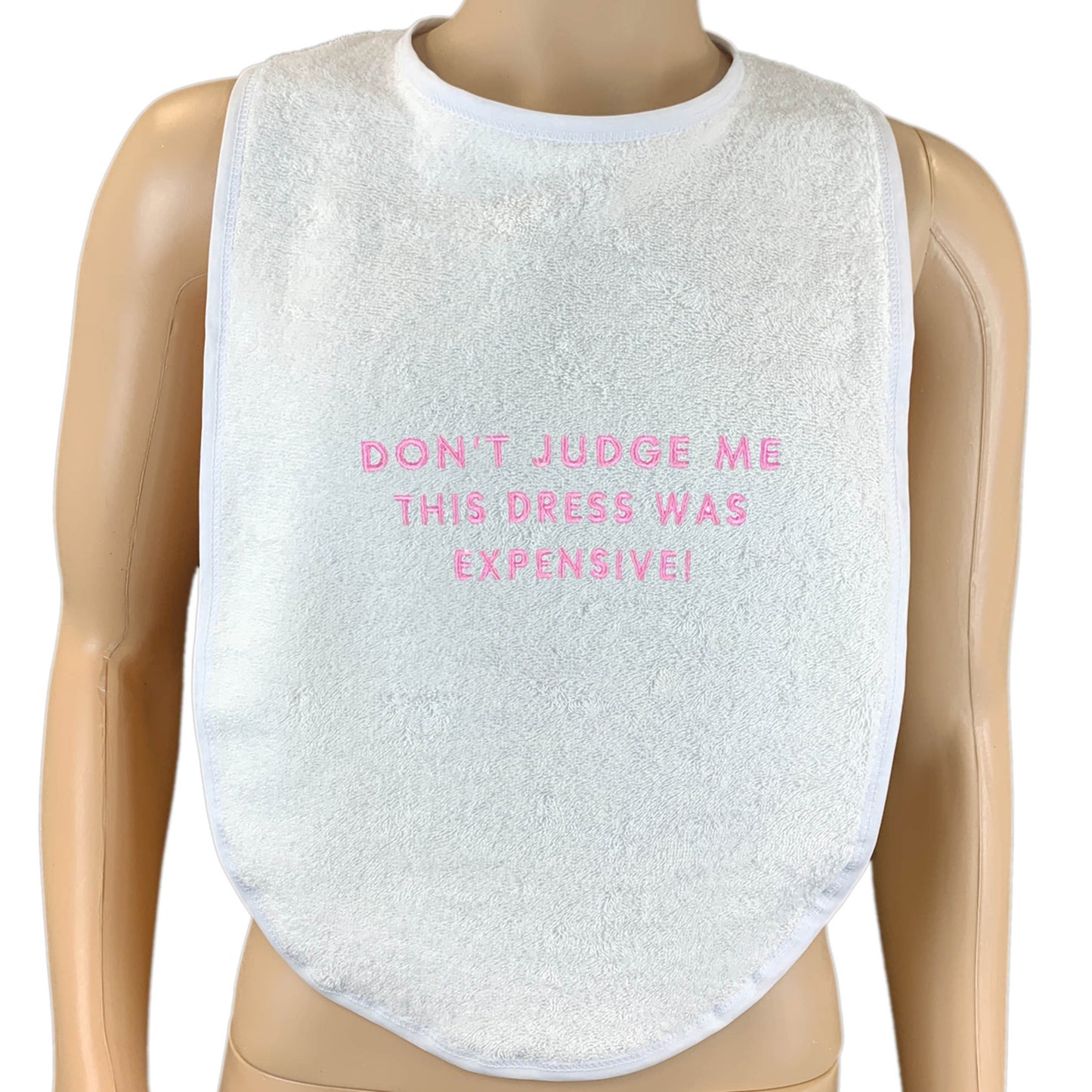 Don't Judge Me This Dress Was Expensive Adult Bib
